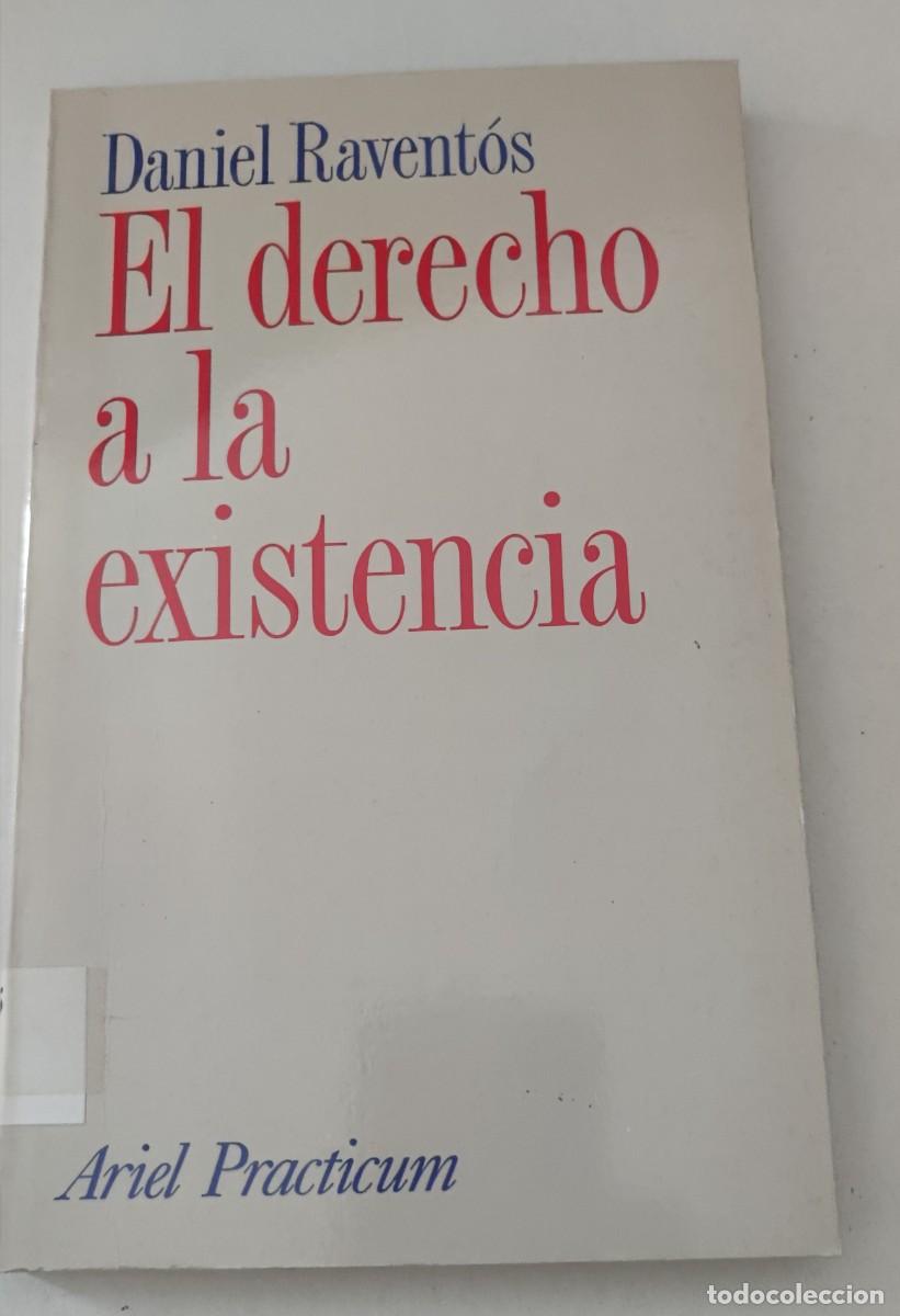 Libros de segunda mano: LIBRO EL DERECHO A LA EXISTENCIA - DANIEL RAVENT&Oacute;S