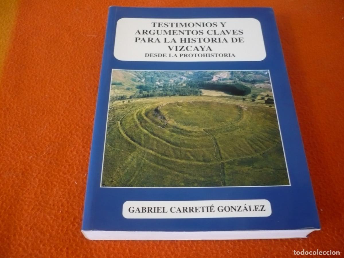 Libros de segunda mano: TESTIMONIOS Y ARGUMENTOS CLAVES PARA LA HISTORIA DE VIZCAYA DESDE LA PROTOHISTORIA (CARRETIE) CELTAS
