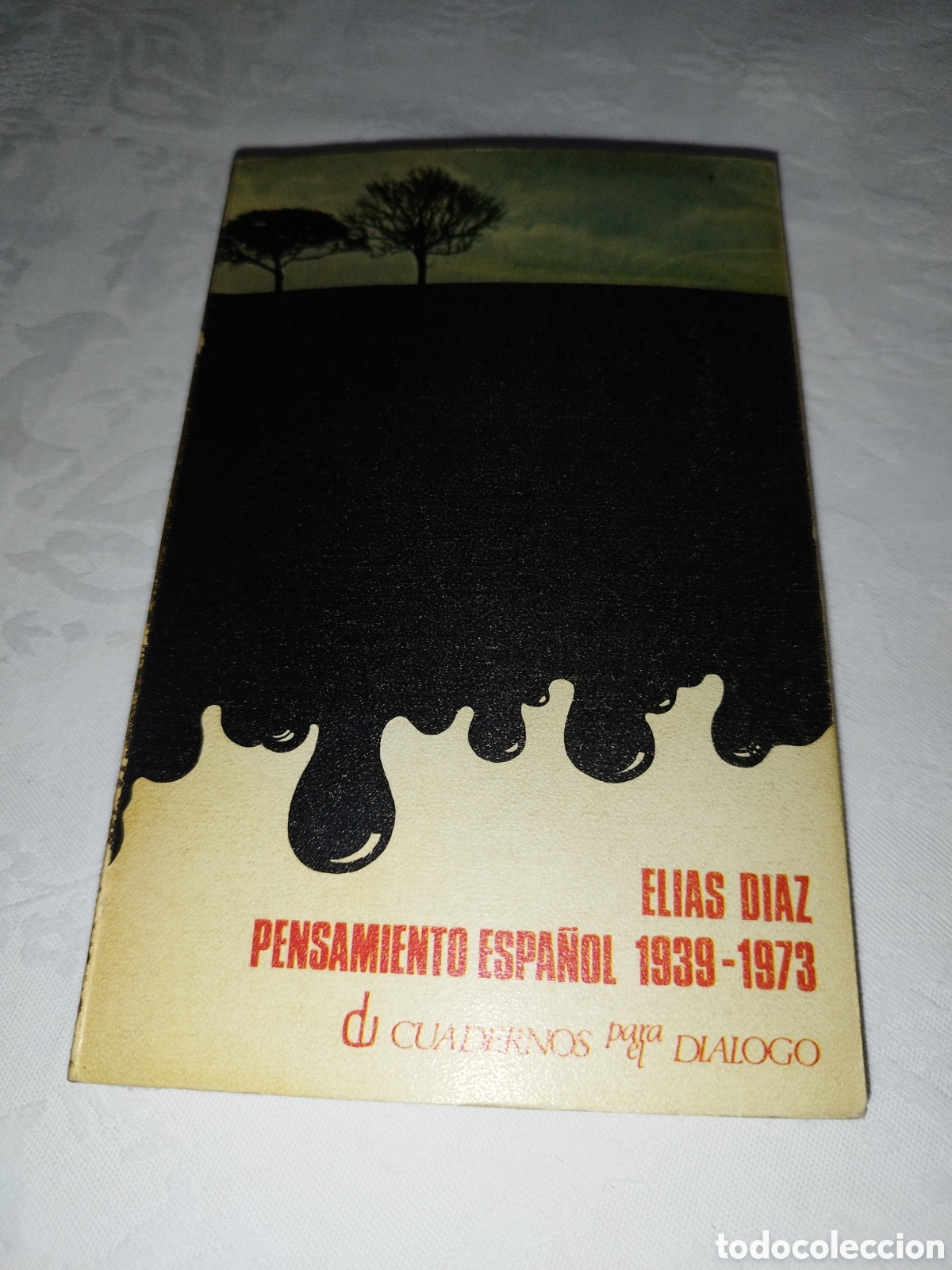 Libros de segunda mano: ELIAS DIAZ: PENSAMIENTO ESPA&Ntilde;OL 1939-1973. ED. CUADERNOS PARA EL DIALOGO, 1974 PRIMERA EDICION.