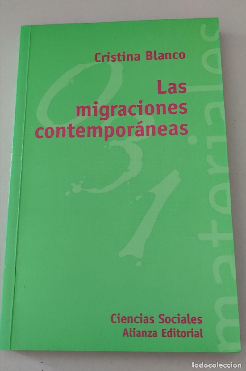 Libros de segunda mano: LIBRO LAS MIGRACIONES CONTEMPOR&Aacute;NEAS - CRISTINA BLANCO