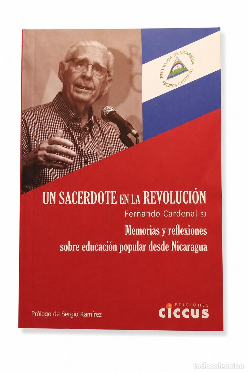 Libros de segunda mano: FERNANDO CARDENAL, S. J. &ndash; UN SACERDOTE EN LA REVOLUCI&Oacute;N &ndash; EDICIONES CICCUS &ndash; 2010 lm