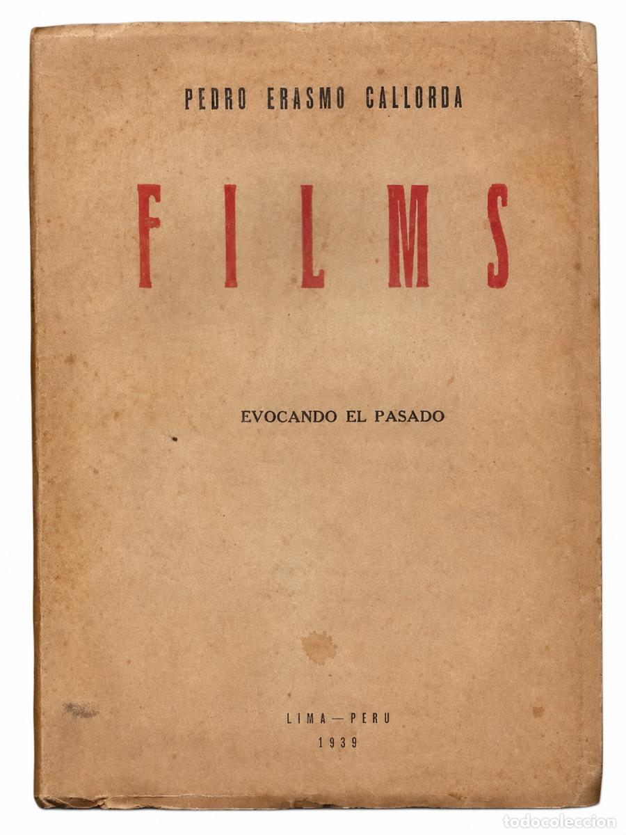 Libros de segunda mano: PEDRO ERASMO CALLORDA &ndash; FILMS: EVOCANDO EL PASADO &ndash; COMPA&Ntilde;&Iacute;A DE IMPRESIONES Y PUBLICIDAD &ndash; 1939 lm