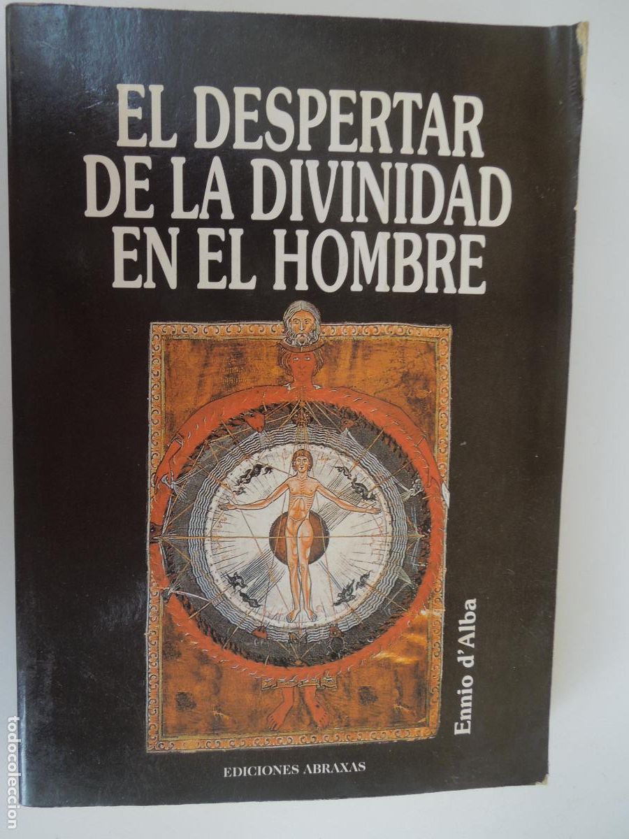 Libros de segunda mano: EL DESPERTAR DE LA DIVINIDAD EN EL HOMBRE - EMILIO D'ALBA - EDICIONES ABRAXAS - 2000