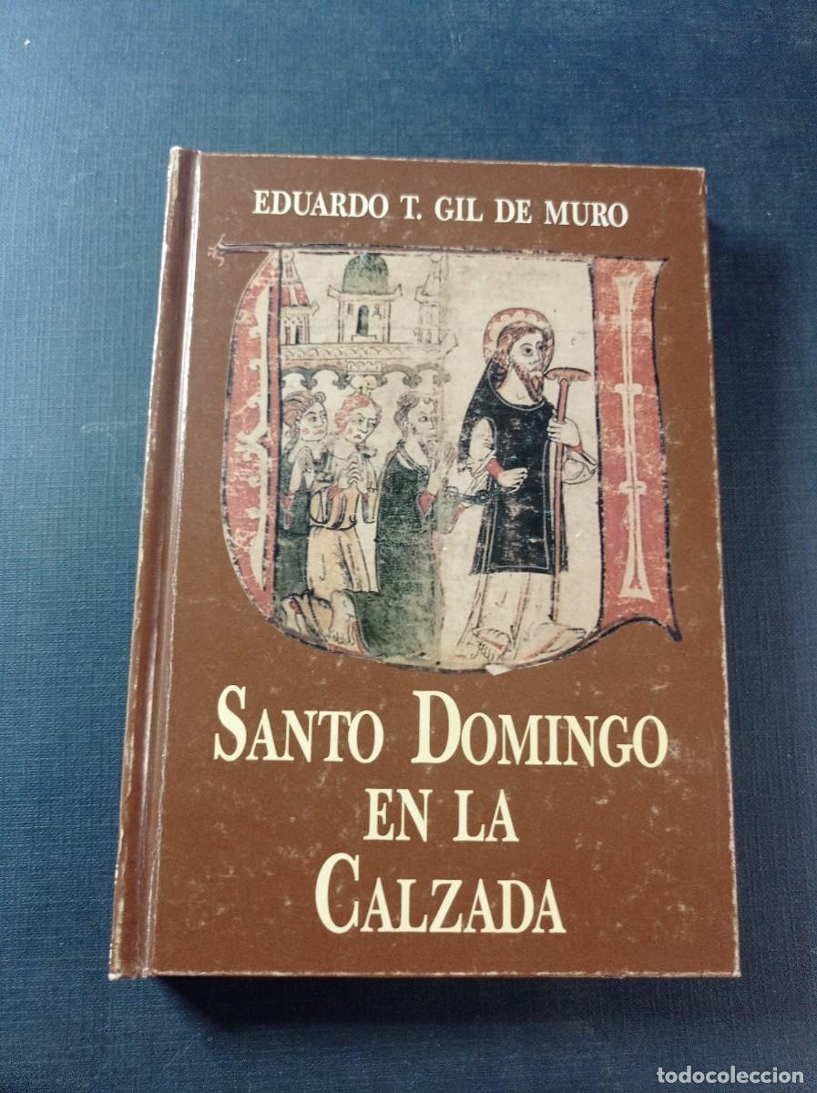 Libros de segunda mano: SANTO DOMINGO DE LA CALZADA. EDUARDO T. GIL DE MURO. COL. BOIRA N&ordm; 14. IBERCAJA, 1993. VER +++