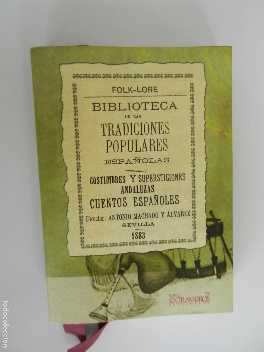 Libros de segunda mano: FOLK-LORE BIBLIOTECA DE LAS TRADICIONES POPULARES ESPA&Ntilde;OLAS - ANTONIO MACHADO Y &Aacute;LVAREZ-SEVILLA 1883