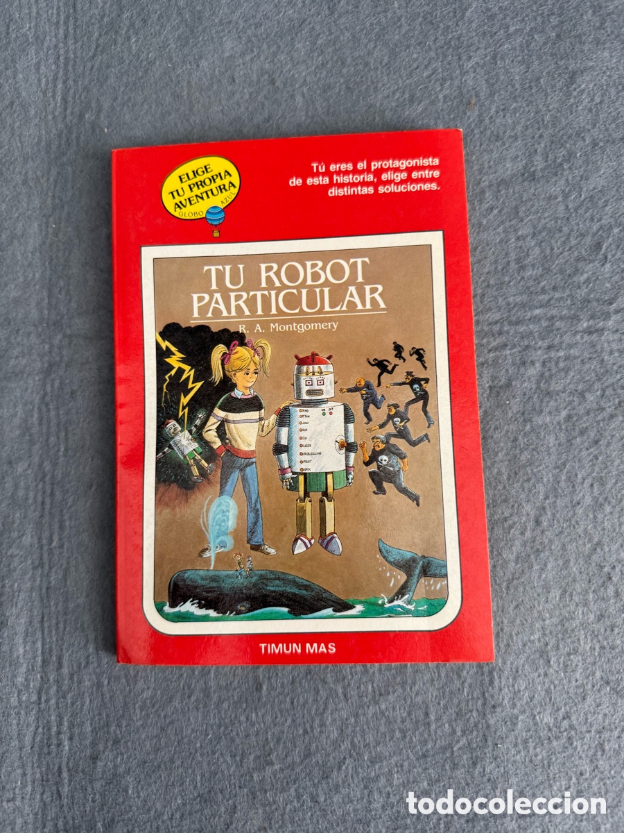 Libros de segunda mano: TU ROBOT PARTICULAR - ELIGE TU PROPIA AVENTURA N&ordm; 3 GLOBO AZUL - LIBRO JUEGO JUVENIL TIMUN MAS 1987