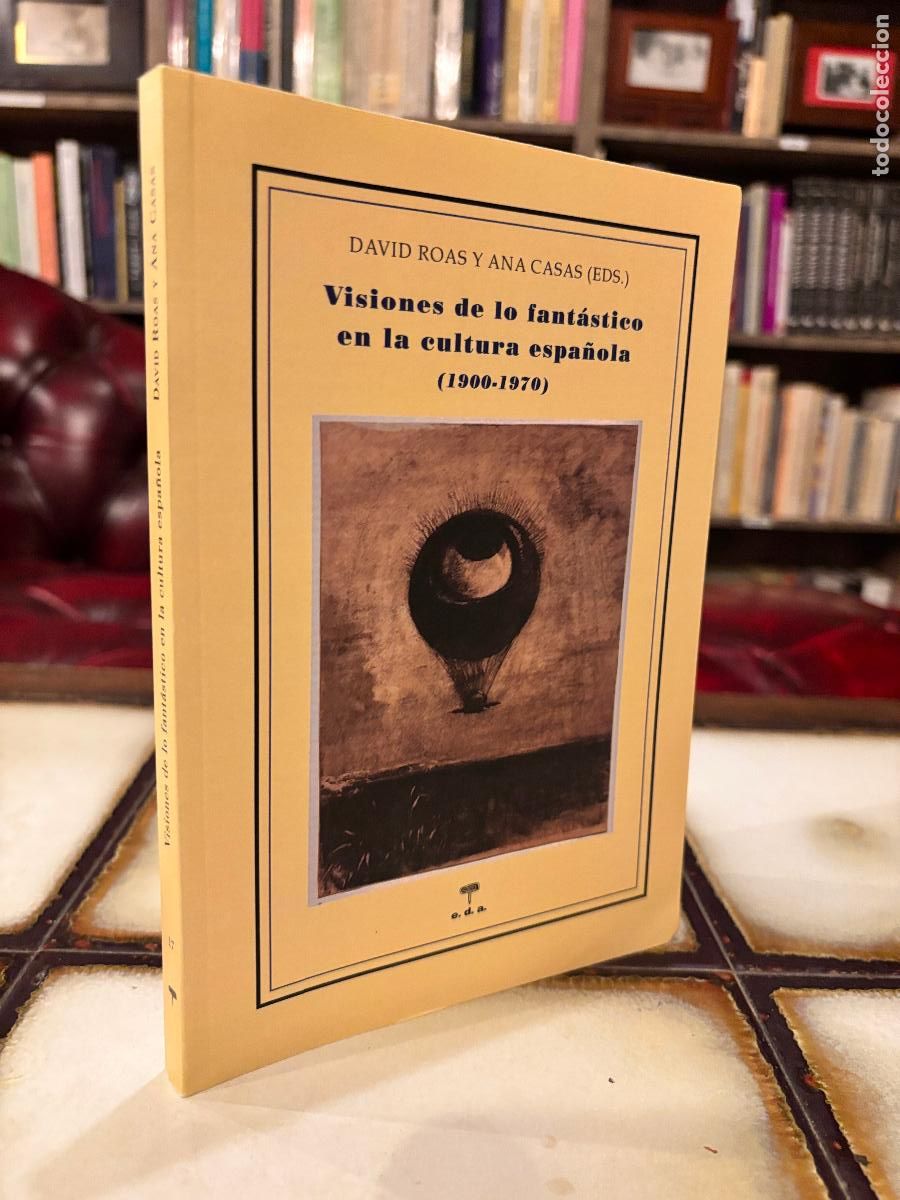 Libros de segunda mano: Visiones de los fant&aacute;stico en la cultura espa&ntilde;ola. 1900-1970. David Rosas y Ana Casas.