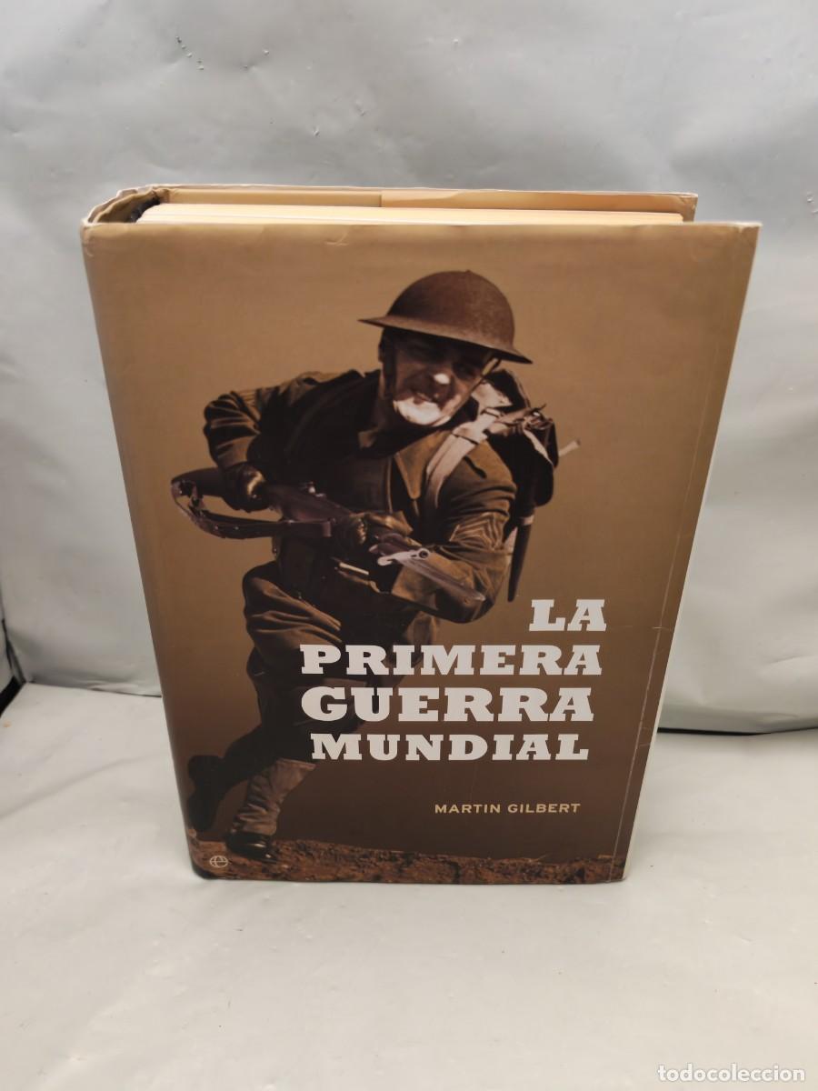 Libros de segunda mano: Martin Gilbert: LA PRIMERA GUERRA MUNDIAL (Primera edici&oacute;n, tapa dura)