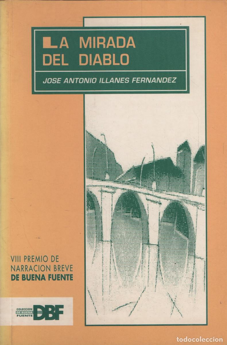 Libros de segunda mano: La mirada del diablo.Jos&eacute; Antonio Illanes Fern&aacute;ndez.De Buena Fuente.Caja Rioja/Ayto Logro&ntilde;o.1993.