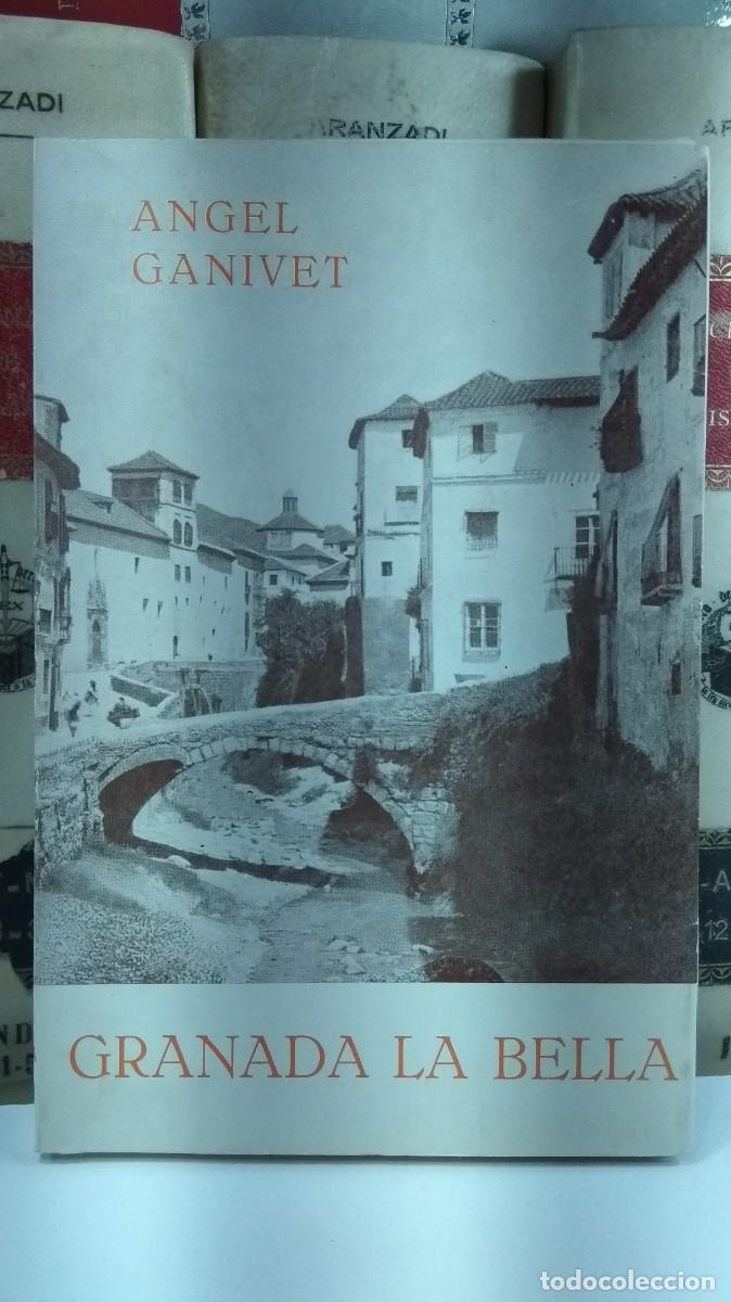 Livres d'occasion: GRANADA LA BELLA. &Aacute;NGEL GANIVET. Con los pr&oacute;logos de Antonio Gallego y Burin y Rafael Gago Palomo.