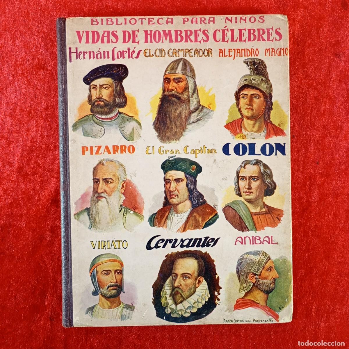 Libros de segunda mano: VIDAS DE HOMBRES C&Eacute;LEBRES - BIBLIOTECA PARA NI&Ntilde;OS - EDITORIAL RAM&Oacute;N SOPENA - 1935 / 1962