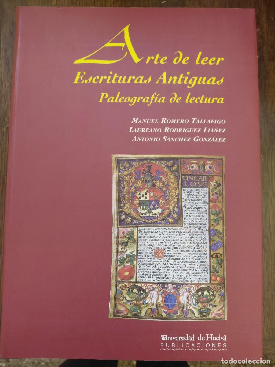 Libros de segunda mano: Arte de leer Escrituras Antiguas: Paleograf&iacute;a de lectura. ROMERO TALLAFIGO