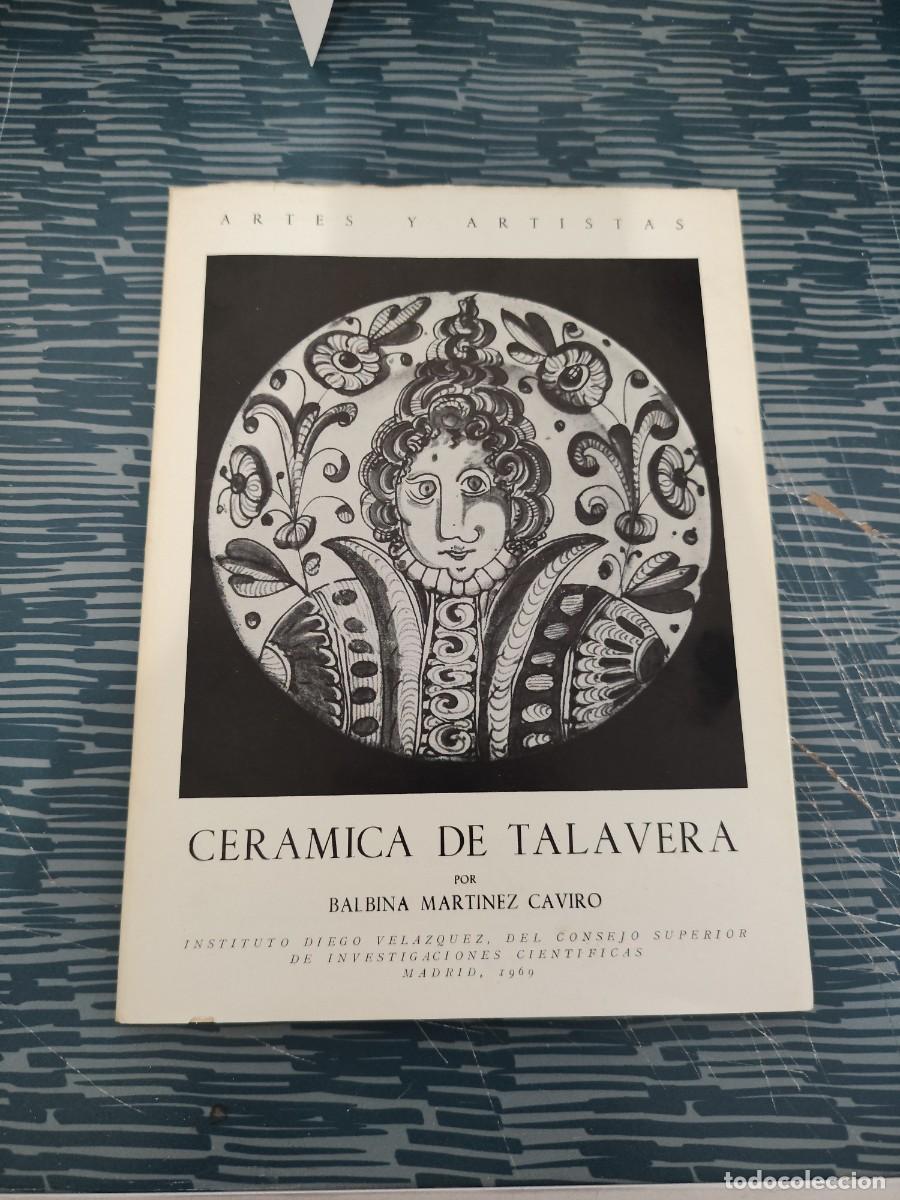 Libros de segunda mano: CERAMICA DE TALAVERA,BALBINA MARTINEZ CAVIRO,MADRID 1969,50 P&Aacute;GINAS + LAMINAS.
