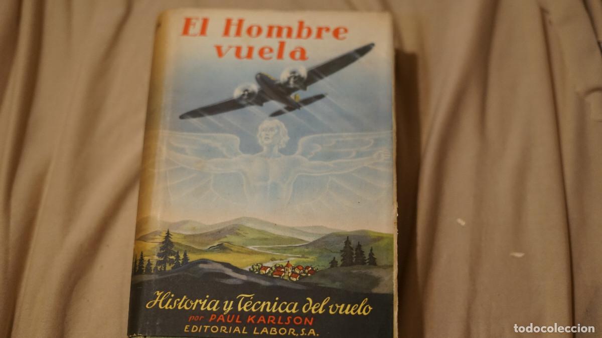 Libros de segunda mano: Paul Karlson - El hombre vuela - Hist&oacute;ria y t&eacute;cnica del vuelo - Labor