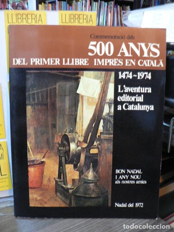 Libros de segunda mano: Commemoraci&oacute; dels 500 anys del primer llibre impr&egrave;s en catal&agrave; - VVAA - Llu&iacute;s Carulla - 1972 - 1&ordf; ed.