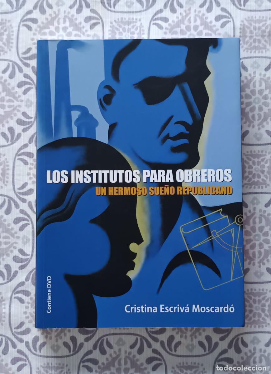 Libros de segunda mano: CRISTINA ESCRIVA MOSCARDO INSTITUTOS PARA OBREROS 1936-1939