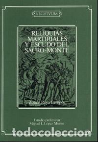 Libros de segunda mano: Rel&iacute;quias martiriales y escudo del Sacro-Monte. - Royo, Zotico (Abad del Sacromonte).