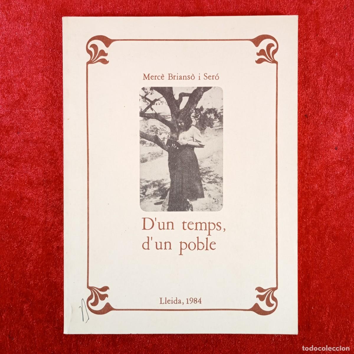 Libros de segunda mano: D'UN TEMPS, D'UN POBLE - MERC&Egrave; BRIANS&Oacute; I SER&Oacute; - LLEIDA, 1984 / 2021
