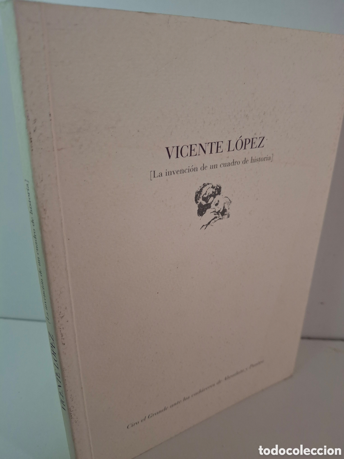 Libros de segunda mano: CATALOGO VICENTE LOPEZ, LA INVENCION DE UN CUADRO DE HISTORIA, MUSEO BELLAS ARTES DE BILBAO, 2002