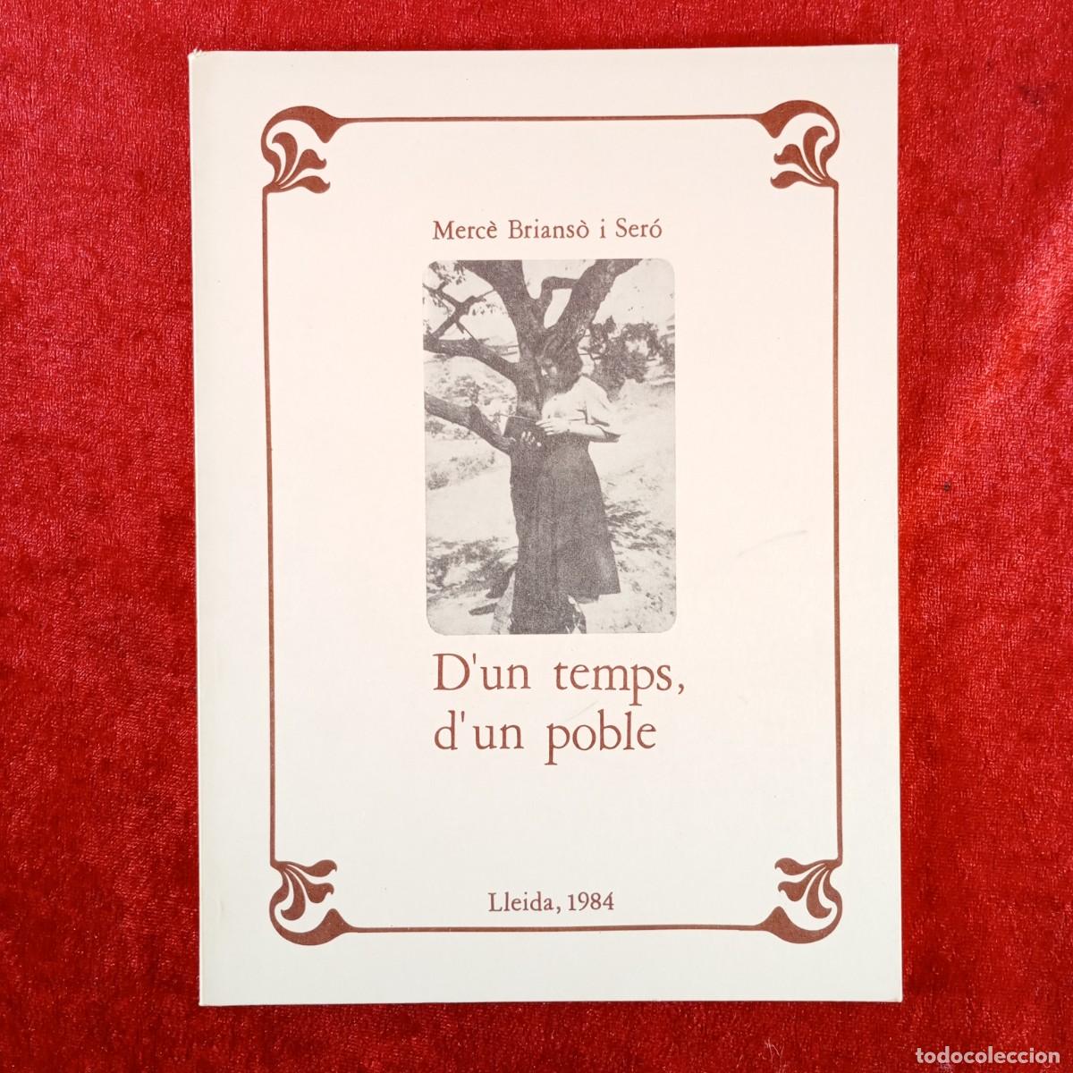 Libros de segunda mano: D'UN TEMPS, D'UN POBLE - MERC&Egrave; BRIANS&Oacute; I SER&Oacute; - LLEIDA, 1984 / 2025