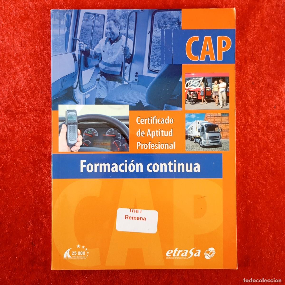 Libros de segunda mano: CERTIFICADO DE APTITUD PROFESIONAL - CAP - FORMACI&Oacute;N CONTINUA - ETRASA - 2012 / 2029