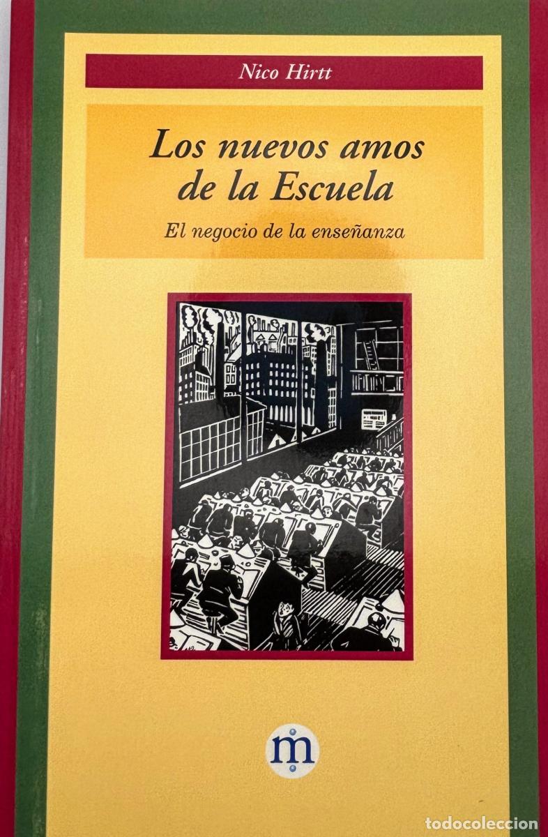 Second hand books: Los nuevos amos de la escuela - Hirtt, Nico / Quir&oacute;s de Madariaga, Beatriz