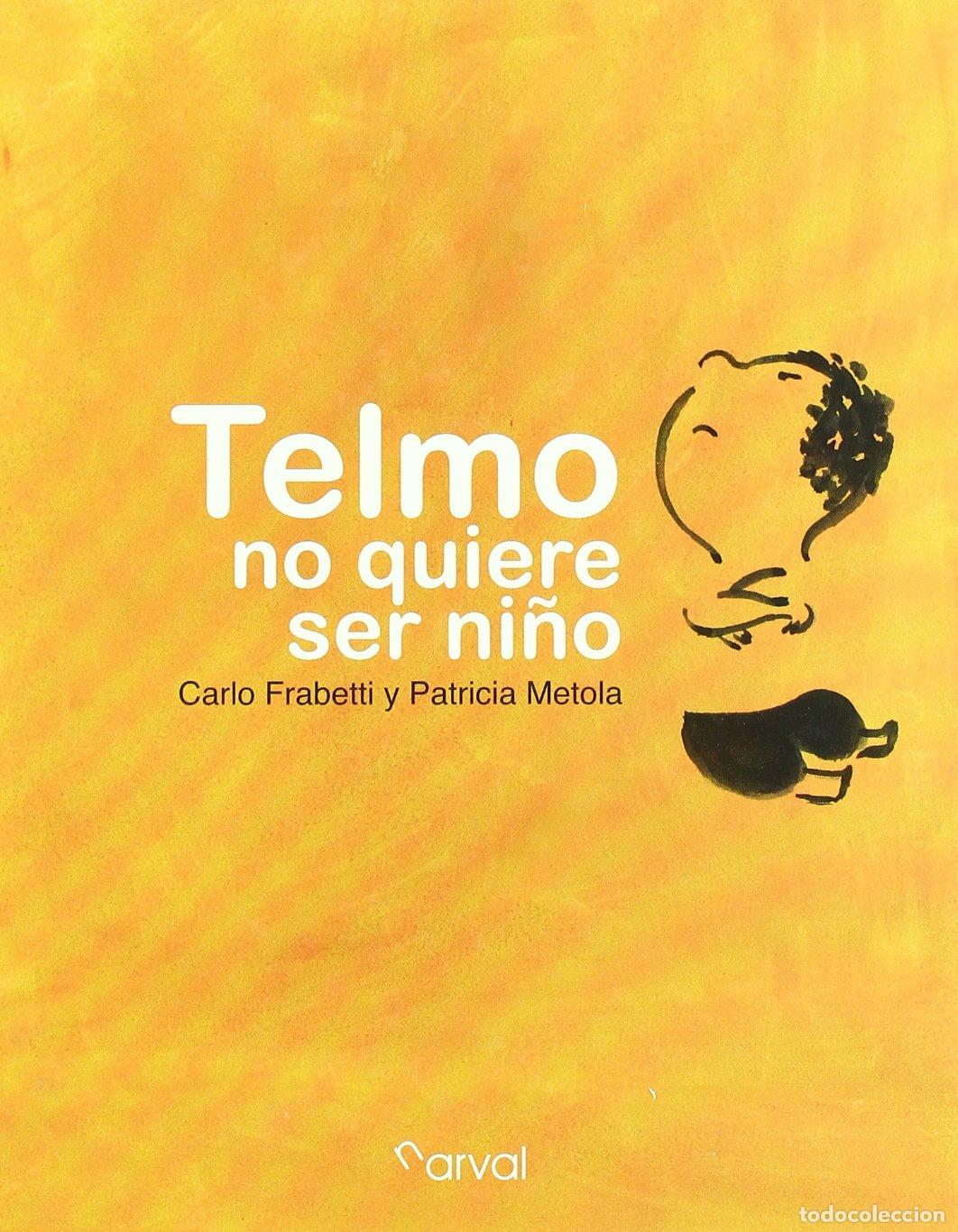 Libros de segunda mano: TELMO NO QUIERE SER NI?O (FONDO) - Foto 1