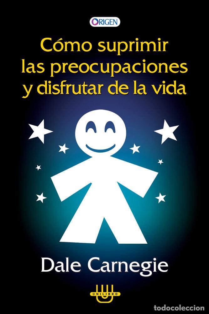 Libros de segunda mano: COMO SUPRIMIR LAS PREOCUPACIONES Y DSIFRUTAR DE LA VIDA