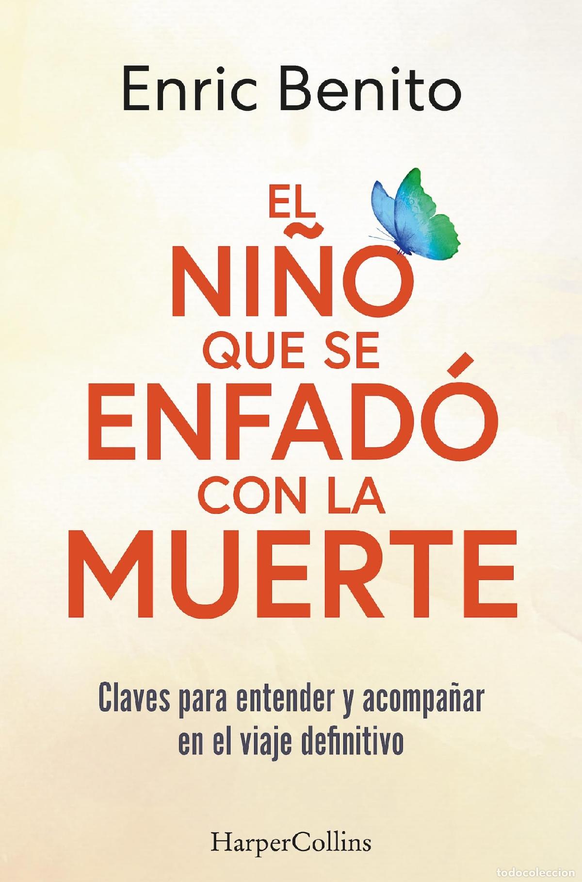 Libros de segunda mano: El ni&ntilde;o que se enfad&oacute; con la muerte: Claves para entender y acompa&ntilde;ar en el viaje definitivo