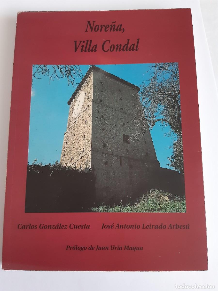 Libros de segunda mano: NORE&Ntilde;A, VILLA CONDAL - CARLOS GONZALEZ CUESTA Y JOSE ANTONIO LEIRADO ARBES&Uacute; ASTURIAS