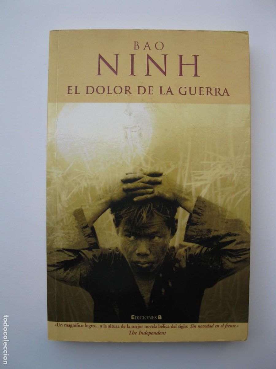 Libros de segunda mano: EL DOLOR DE LA GUERRA - BAO NINH - EDICIONES B - A&Ntilde;O 2005.