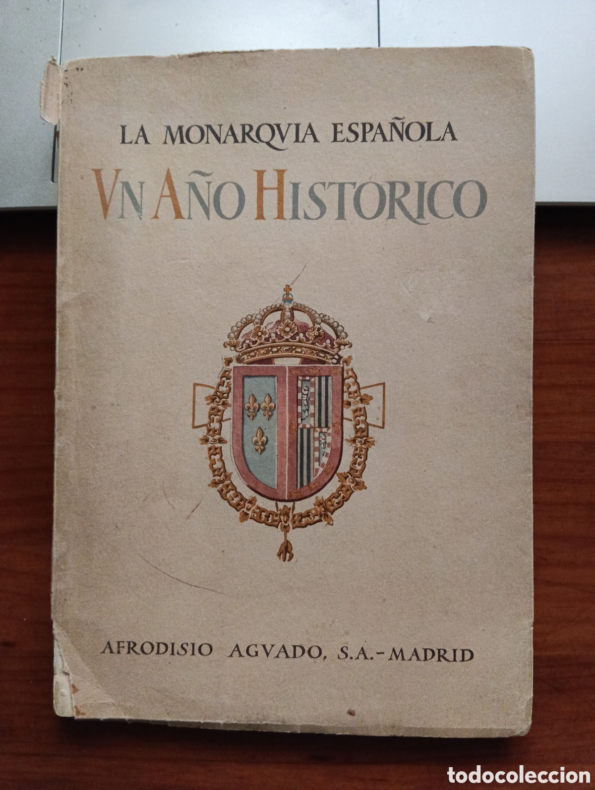 Libros de segunda mano: La monarqu&iacute;a Espa&ntilde;ola. Un A&ntilde;o Hist&oacute;rico, Afrodisio Aguado