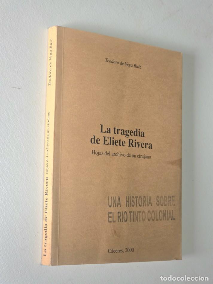 Libros de segunda mano: LA TRAGEDIA DE ELIETE RIVERA. Hojas del archivo de un cirujano. (Una historia sobre el Rio Tinto col