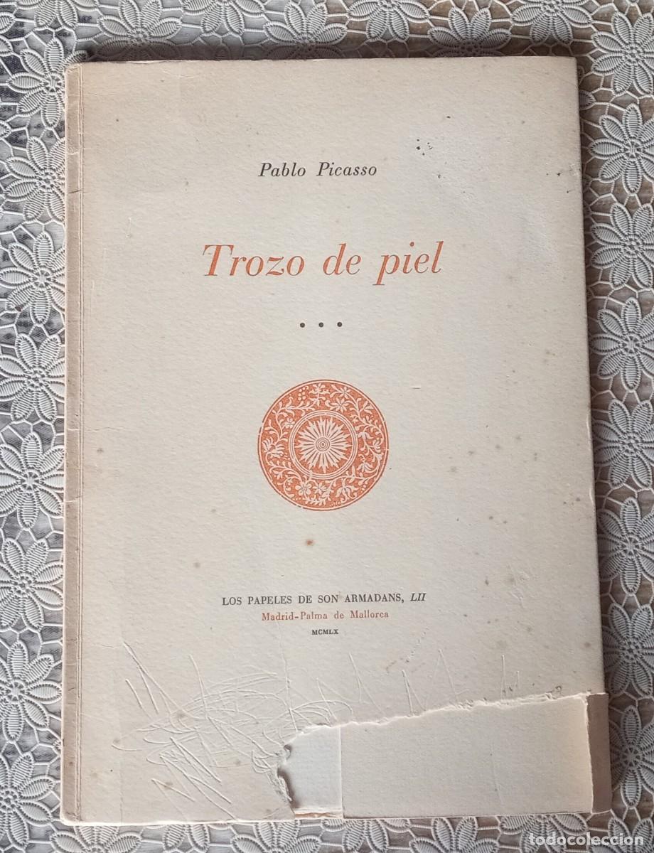 Libri di seconda mano: Picasso - Trozo de Piel (1960) EDICI&Oacute;N ESPECIAL NUMERADA N&ordm; 28 DE SOLO 50 EJEMPLARES. Papel de hilo