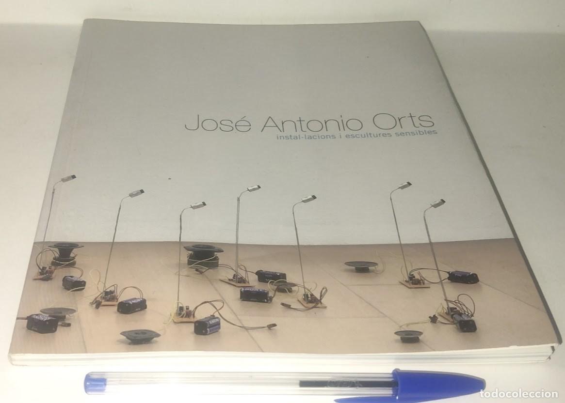 Libros de segunda mano: Jos&eacute; Antonio Orts - Instal.lacions i escultures sensibles 2006