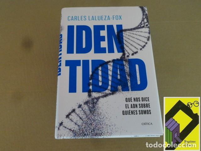 Libros de segunda mano: LALUEZA FOX, Carles: Identidad. Qu&eacute; nos dice el ADN sobre qui&eacute;nes somos (Trad:Pedro Pacheco)