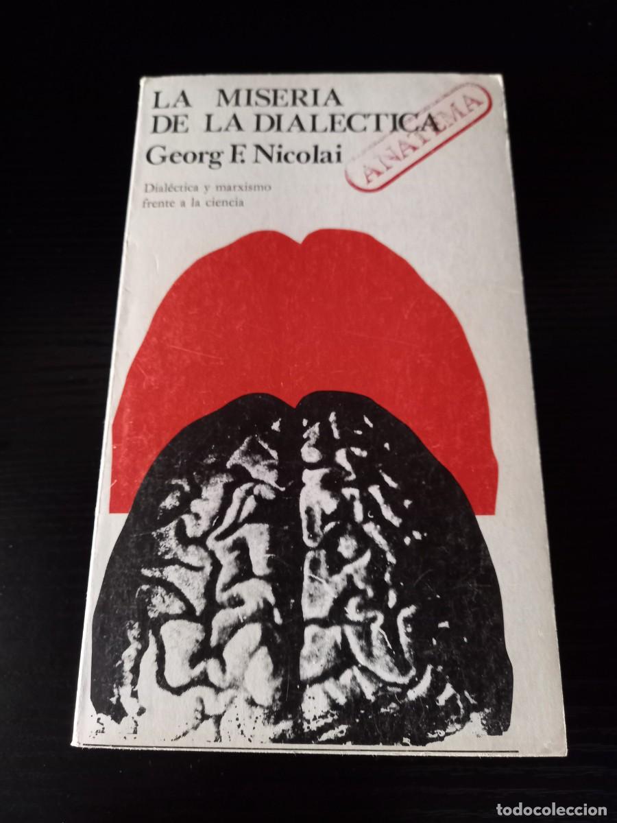 Libros de segunda mano: La miseria de la dial&eacute;ctica (de Georg E. Nicolai) De la colecci&oacute;n ANATEMA