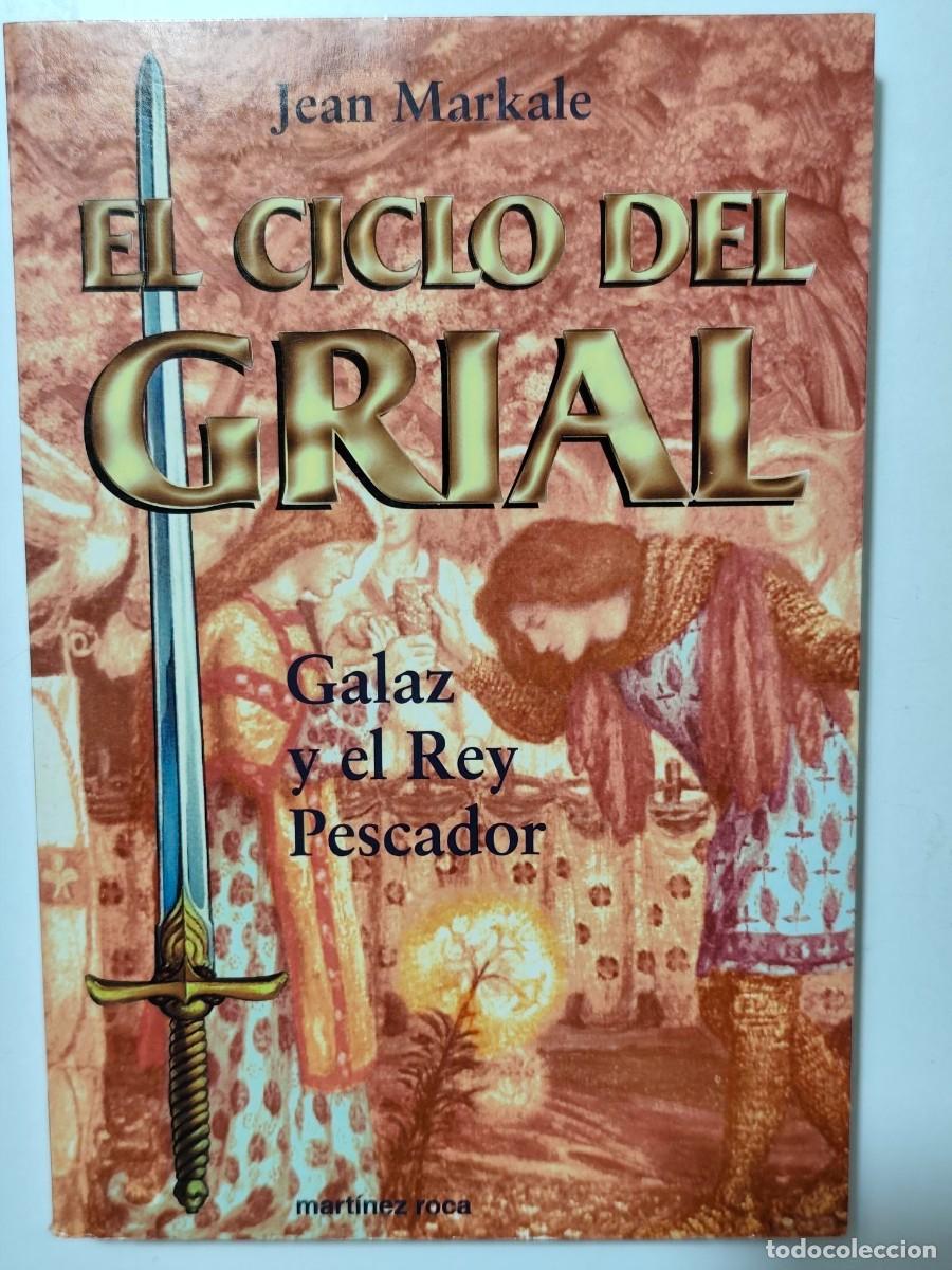 Second hand books: EL CICLO DEL GRIAL, GALAZ Y EL REY PESCADOR. JEAN MARKALE