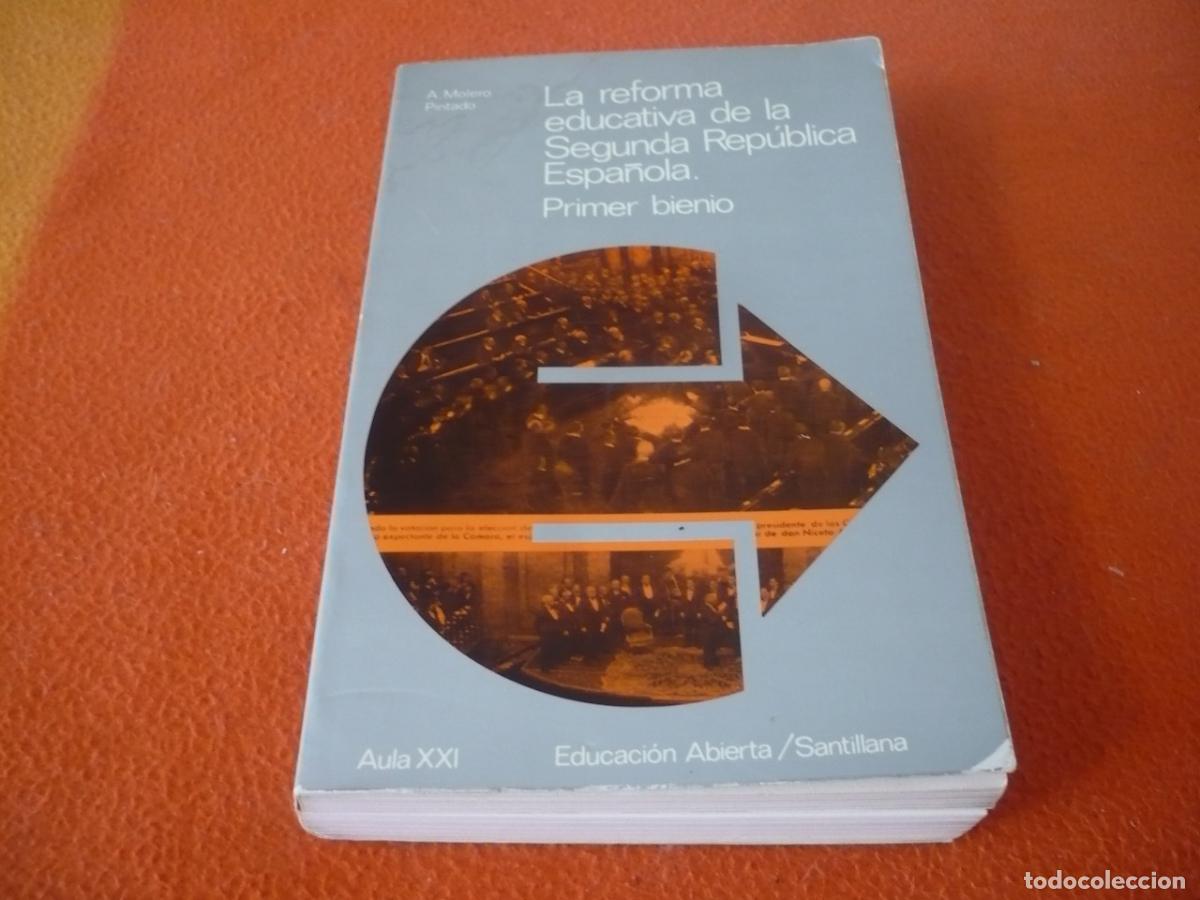 Libros de segunda mano: LA REFORMA EDUCATIVA DE LA SEGUNDA REPUBLICA ESPA&Ntilde;OLA PRIMER BIENIO ( MOLERO PINTADO )
