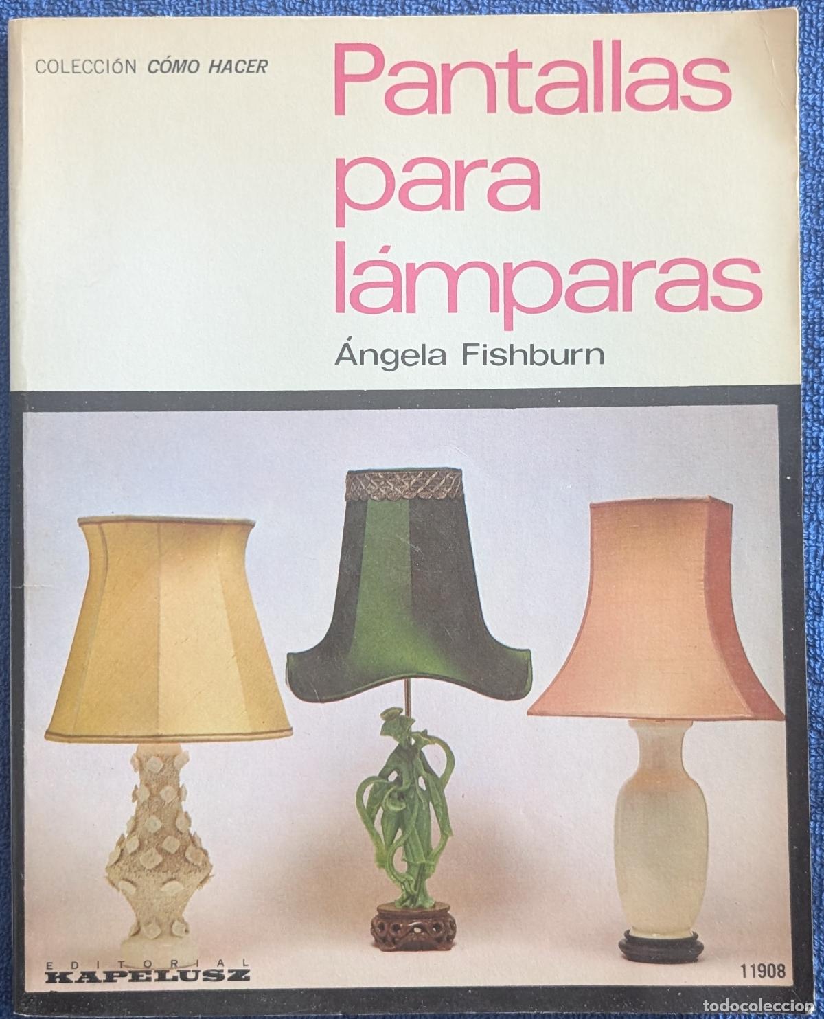 Libros de segunda mano: Pantallas para l&aacute;mparas - Colecci&oacute;n C&oacute;mo Hacer - Angela Fishburn - Kapelusz (1977)