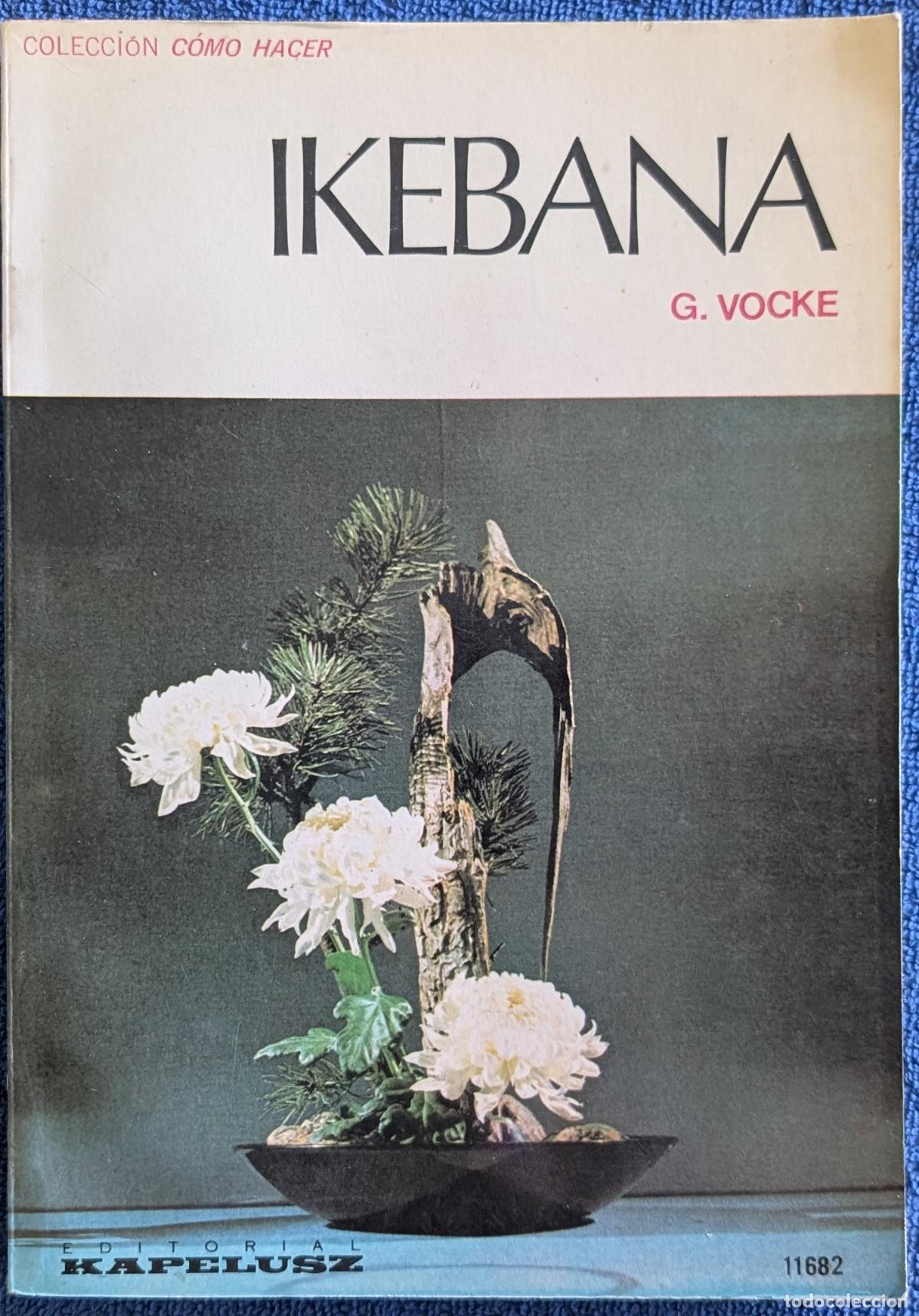 Libros de segunda mano: Ikebana - Colecci&oacute;n C&oacute;mo Hacer - G. Vocke - Kapelusz (1977)