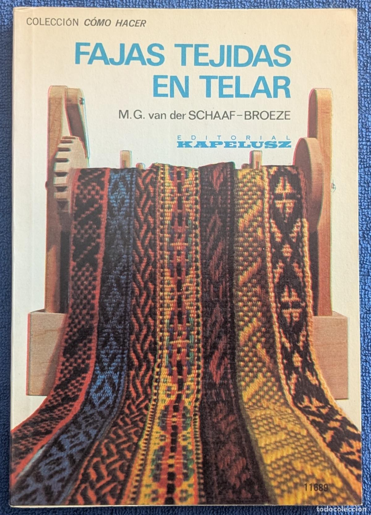 Libros de segunda mano: Fajas tejidas en tela - Colecci&oacute;n C&oacute;mo Hacer - M.G. van der Schaaf-Broeze - Kapelusz (1977)