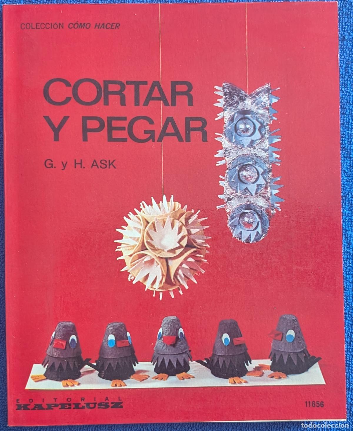 Libros de segunda mano: Cortar y pegar - Colecci&oacute;n C&oacute;mo Hacer - G. y H. Ask - Kapelusz (1977)