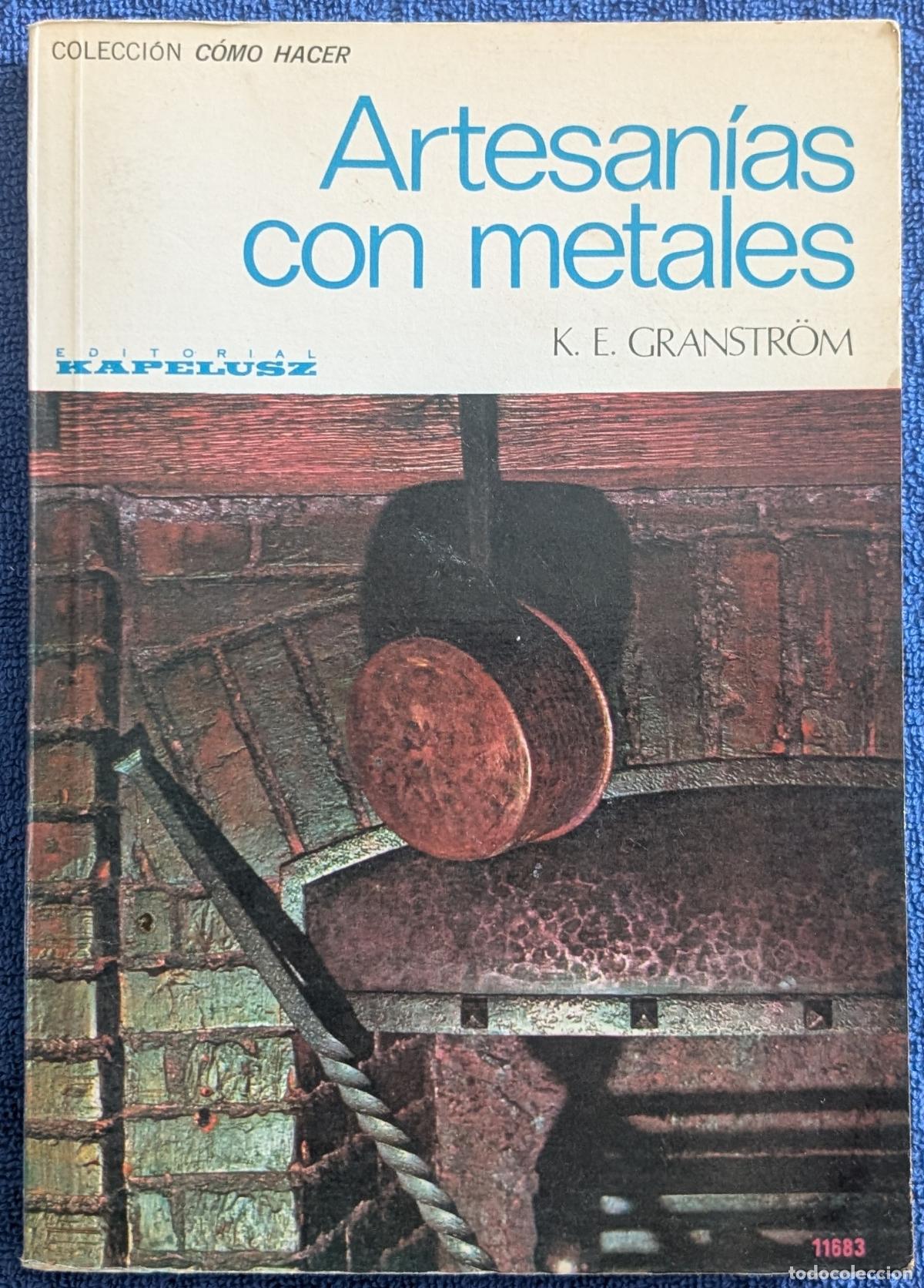 Libros de segunda mano: Artesan&iacute;a con metales - Colecci&oacute;n C&oacute;mo Hacer - K.E. Grastrom - Kapelusz (1977)