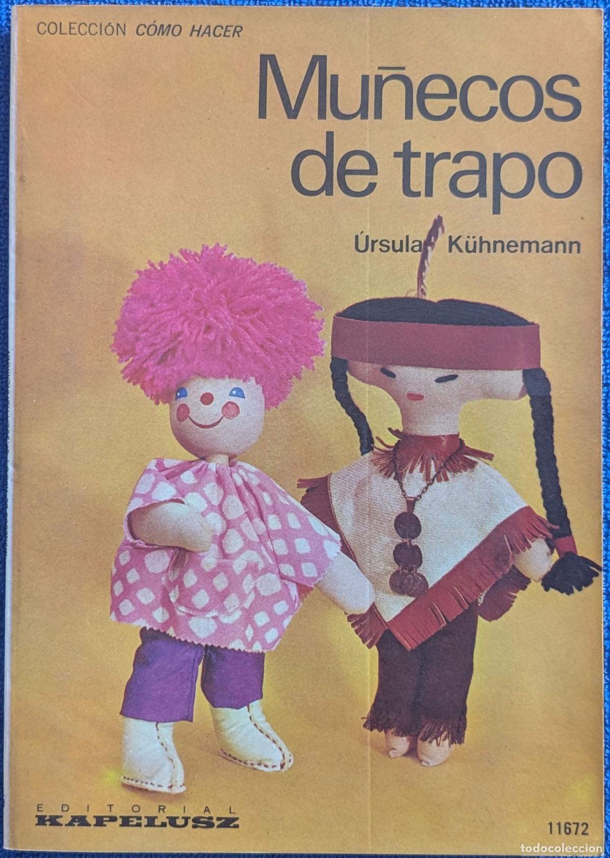 Libros de segunda mano: Mu&ntilde;ecos de trapo - Colecci&oacute;n C&oacute;mo Hacer - I. Schonthaler - Kapelusz (1977)