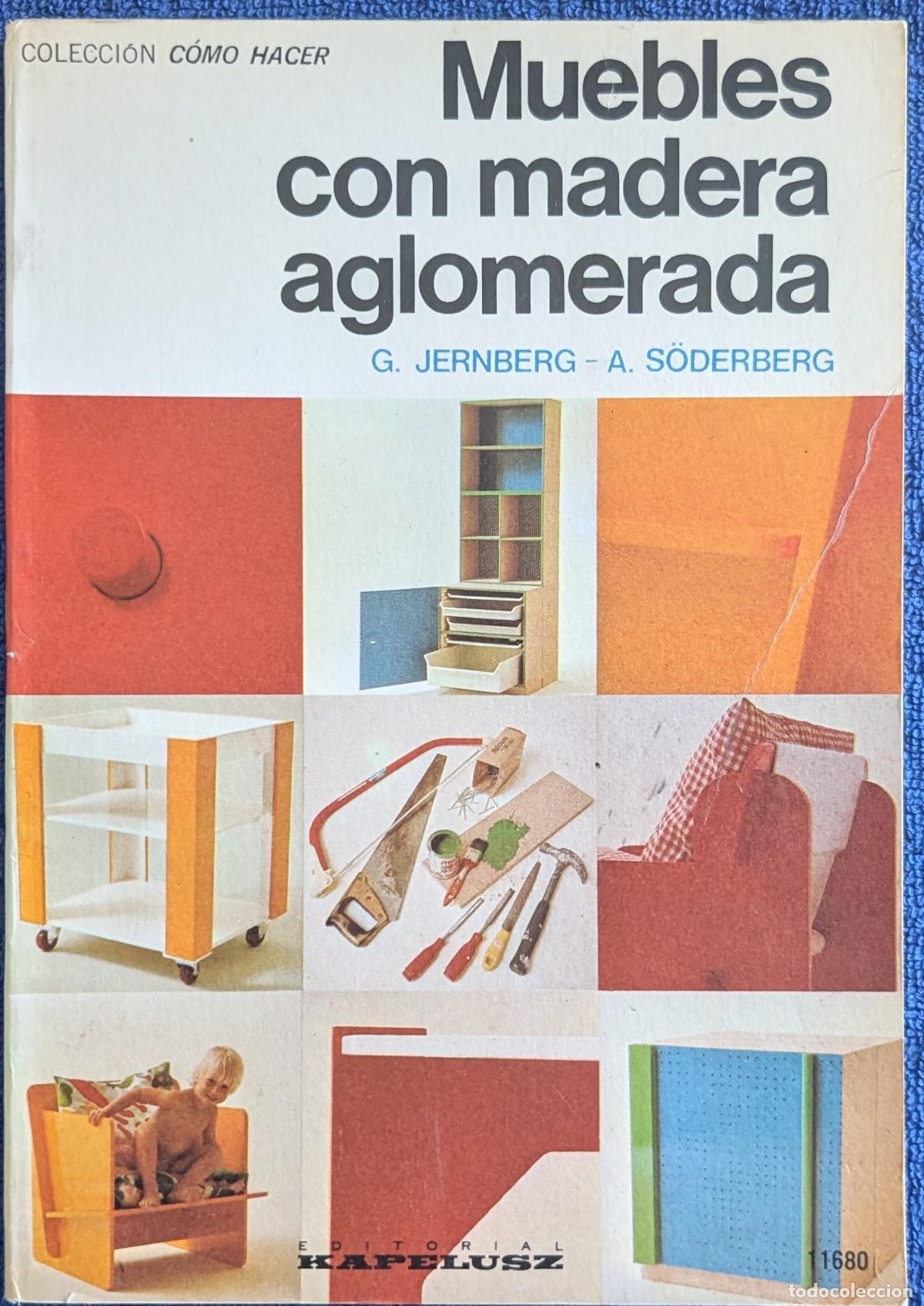 Libros de segunda mano: Muebles con madera aglomerada - Colecci&oacute;n C&oacute;mo Hacer - G. Jernberg - Kapelusz (1977)