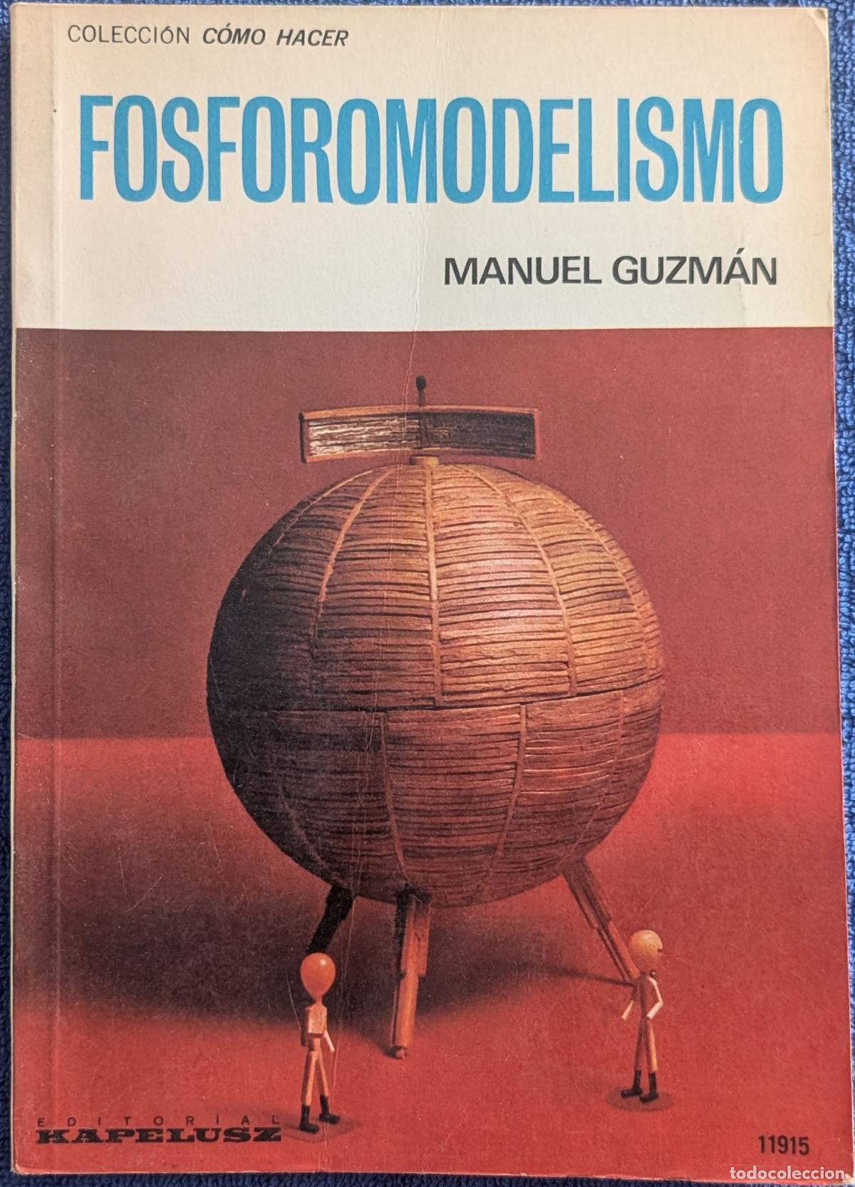 Libros de segunda mano: F&oacute;sforomodelismo - Colecci&oacute;n C&oacute;mo Hacer - Manuel Guzm&aacute;n - Kapelusz (1977)
