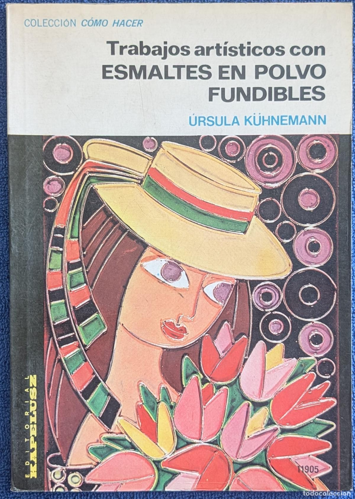 Libros de segunda mano: Trabajos art&iacute;sticos con esmaltes en polvo fundibles - Colecci&oacute;n C&oacute;mo Hacer - Kapelusz (1977)