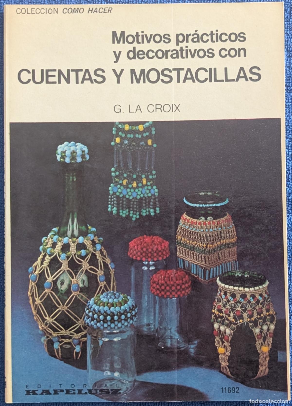 Libros de segunda mano: Motivos pr&aacute;cticos y decorativos con cuentas y mostacillas - Colecci&oacute;n C&oacute;mo Hacer - Kapelusz (1977)