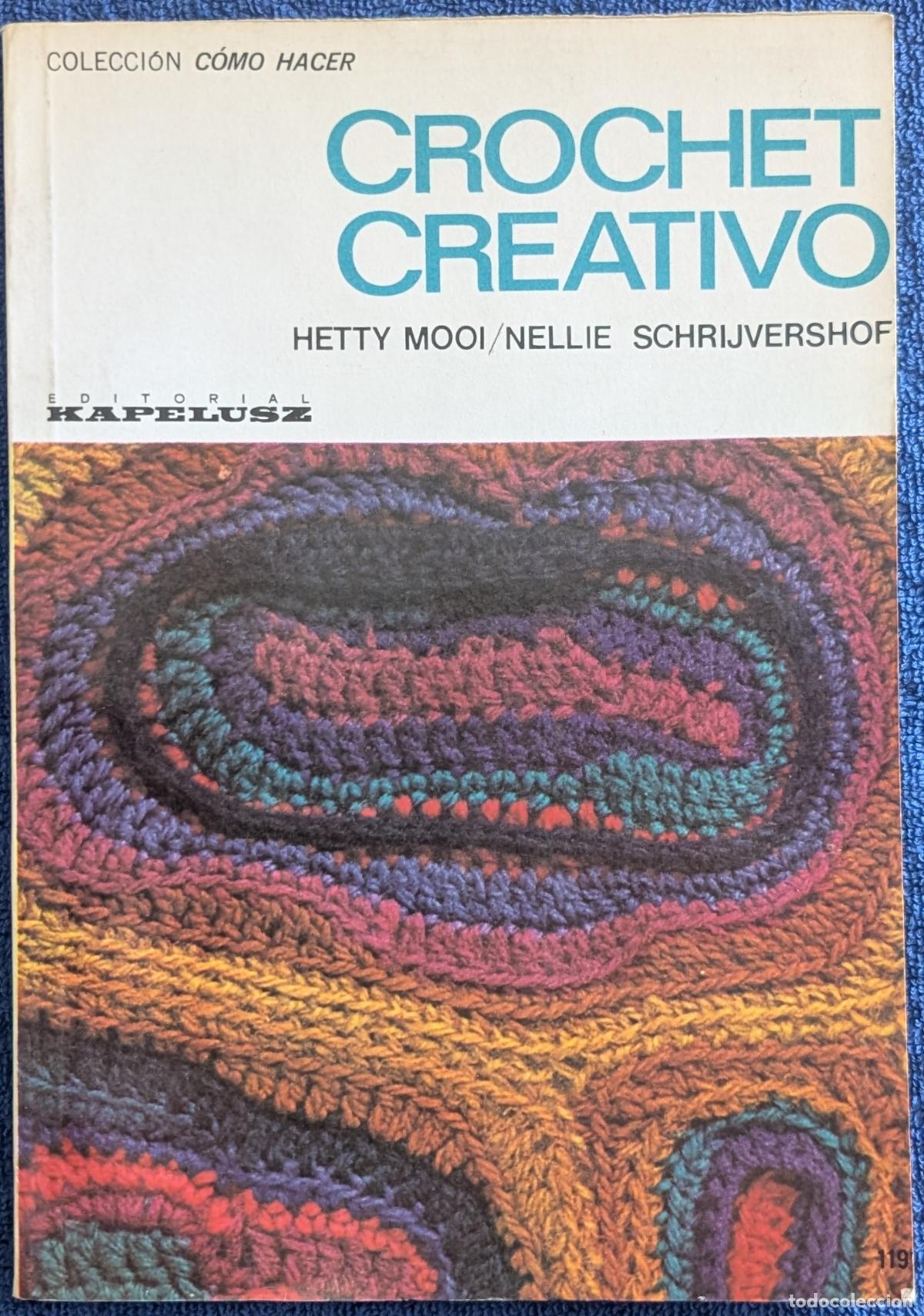 Libros de segunda mano: Crochet creativo - Colecci&oacute;n C&oacute;mo Hacer - Hetty Mooi - Kapelusz (1977)